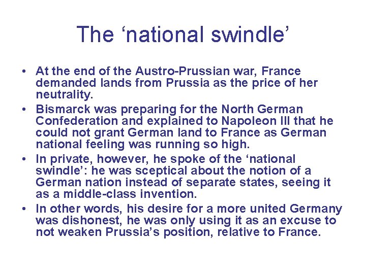 The ‘national swindle’ • At the end of the Austro-Prussian war, France demanded lands