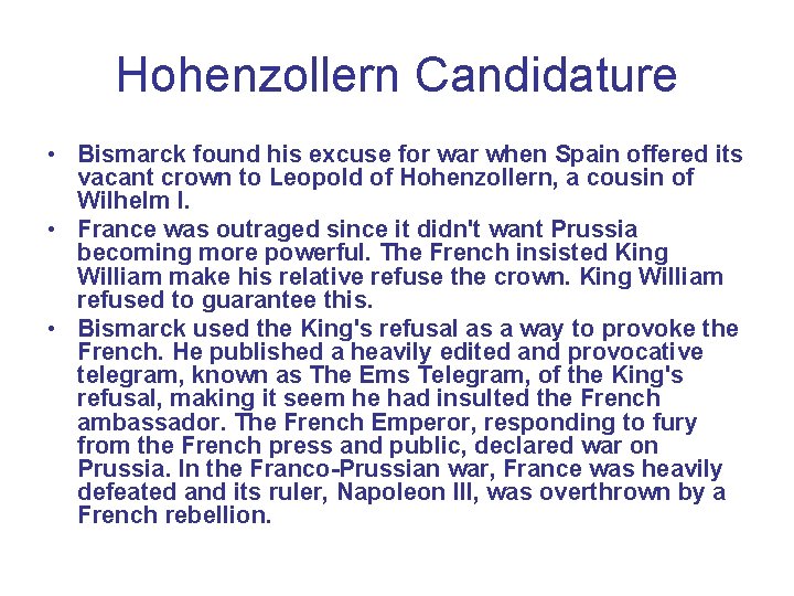 Hohenzollern Candidature • Bismarck found his excuse for war when Spain offered its vacant