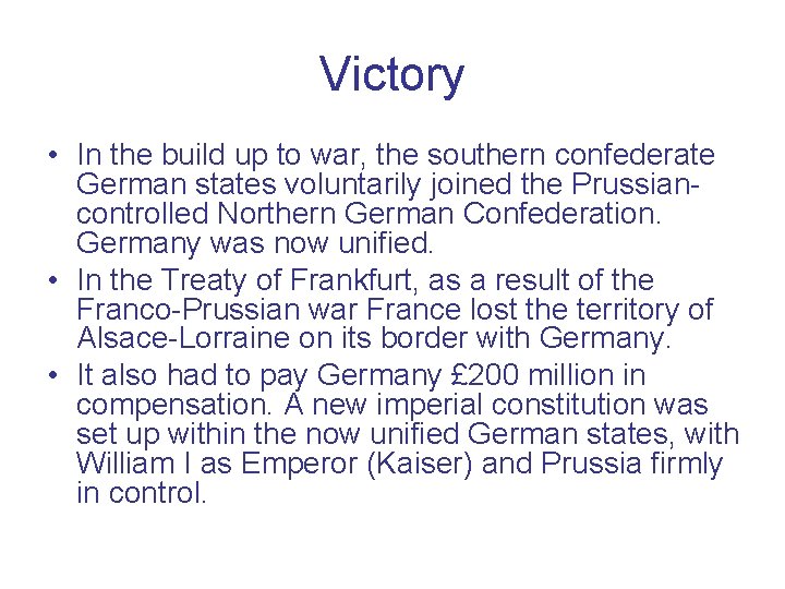Victory • In the build up to war, the southern confederate German states voluntarily