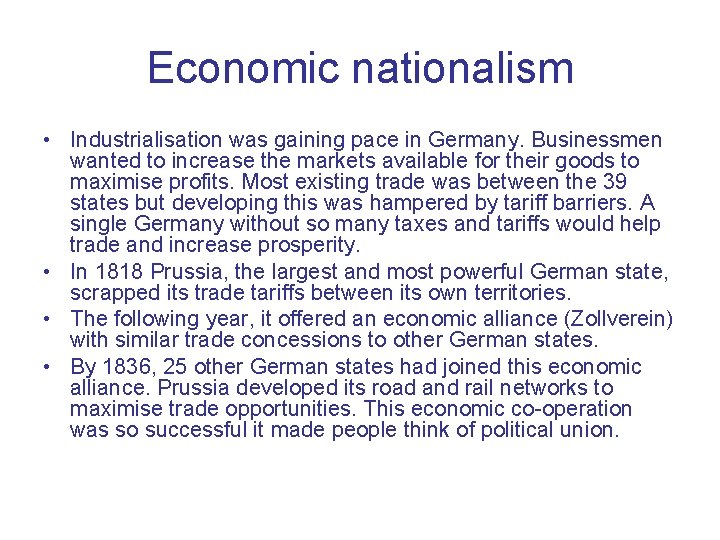 Economic nationalism • Industrialisation was gaining pace in Germany. Businessmen wanted to increase the