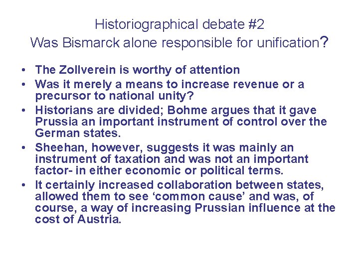 Historiographical debate #2 Was Bismarck alone responsible for unification? • The Zollverein is worthy