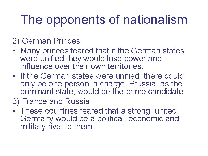 The opponents of nationalism 2) German Princes • Many princes feared that if the