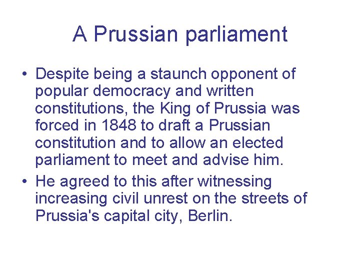 A Prussian parliament • Despite being a staunch opponent of popular democracy and written