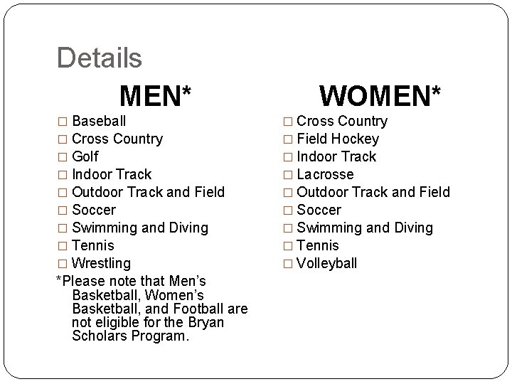 Details MEN* � Baseball � Cross Country � Golf � Indoor Track � Outdoor