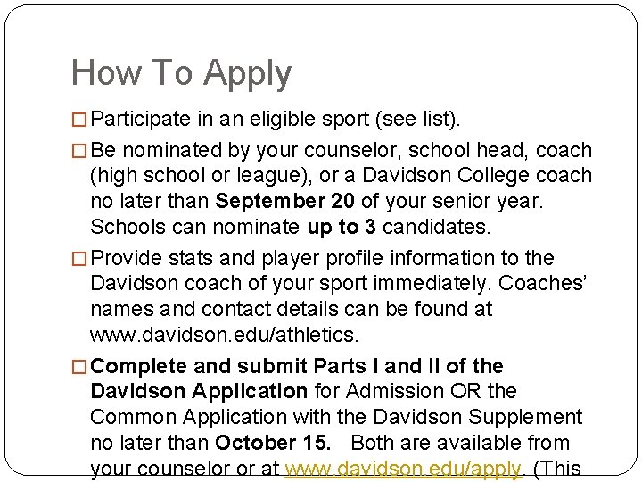 How To Apply � Participate in an eligible sport (see list). � Be nominated