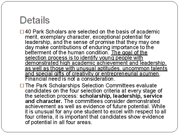 Details � 40 Park Scholars are selected on the basis of academic merit, exemplary