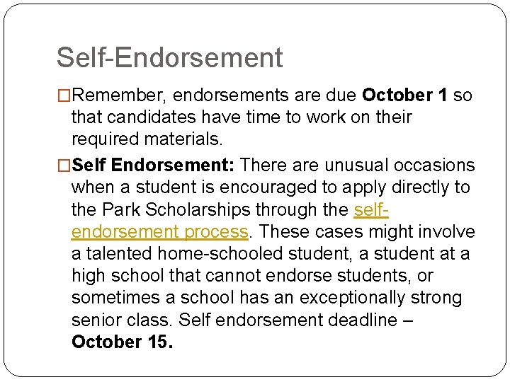 Self-Endorsement �Remember, endorsements are due October 1 so that candidates have time to work