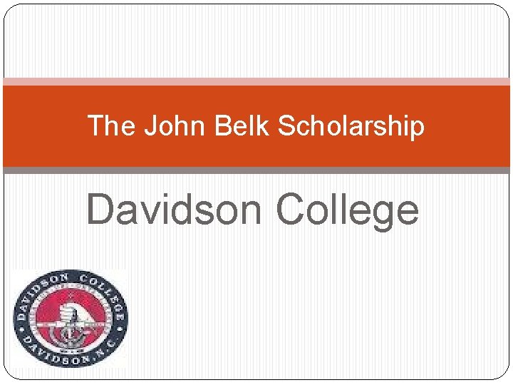 The John Belk Scholarship Davidson College 