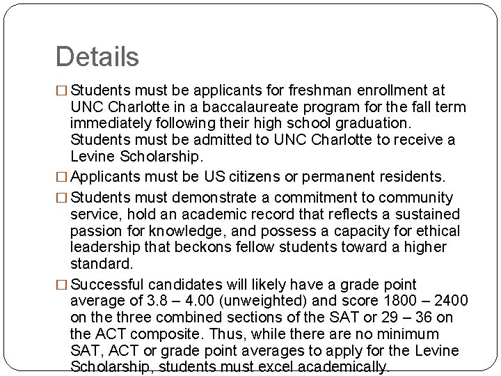 Details � Students must be applicants for freshman enrollment at UNC Charlotte in a