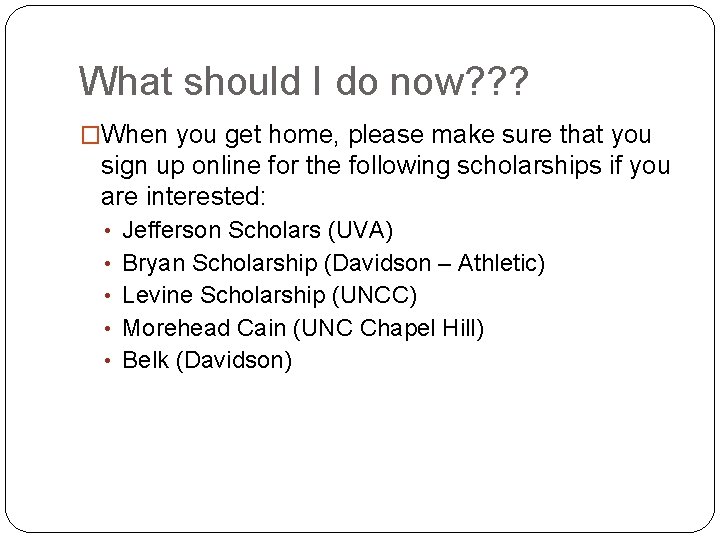 What should I do now? ? ? �When you get home, please make sure