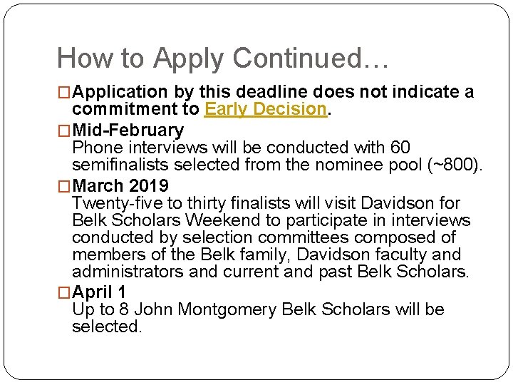 How to Apply Continued… �Application by this deadline does not indicate a commitment to