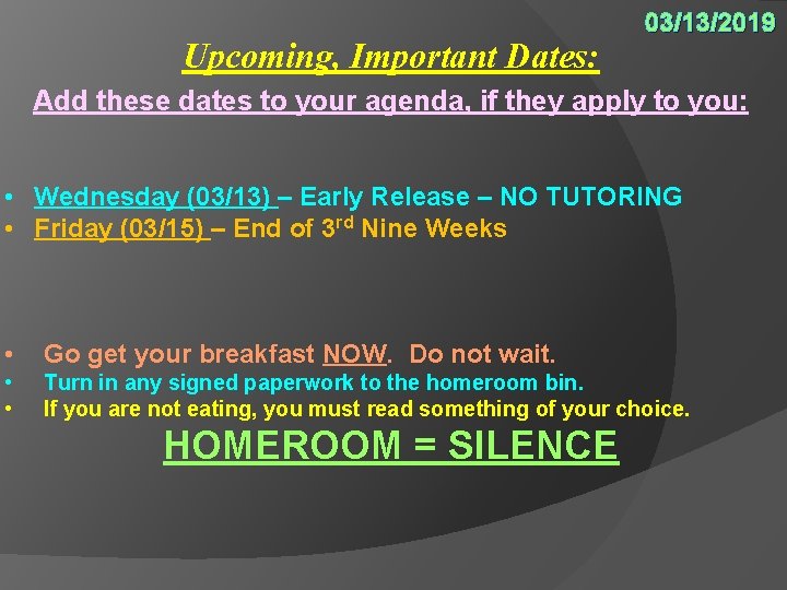 Upcoming, Important Dates: 03/13/2019 Add these dates to your agenda, if they apply to