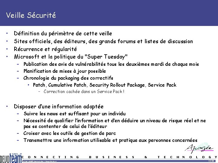 Veille Sécurité • • Définition du périmètre de cette veille Sites officiels, des éditeurs, Veille Sécurité • • Définition du périmètre de cette veille Sites officiels, des éditeurs,