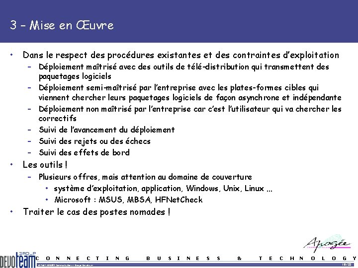 3 – Mise en Œuvre • Dans le respect des procédures existantes et des 3 – Mise en Œuvre • Dans le respect des procédures existantes et des