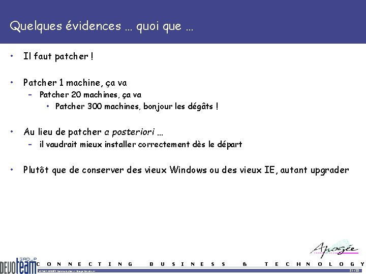 Quelques évidences … quoi que … • Il faut patcher ! • Patcher 1 Quelques évidences … quoi que … • Il faut patcher ! • Patcher 1