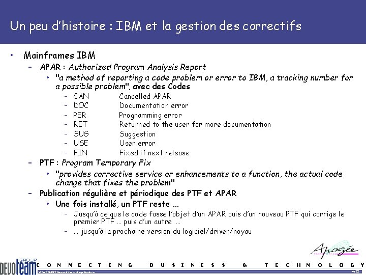Un peu d’histoire : IBM et la gestion des correctifs • Mainframes IBM – Un peu d’histoire : IBM et la gestion des correctifs • Mainframes IBM –