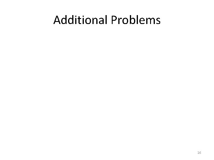 Additional Problems 16 