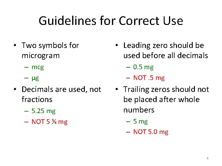 Guidelines for Correct Use • Two symbols for microgram – mcg – μg •