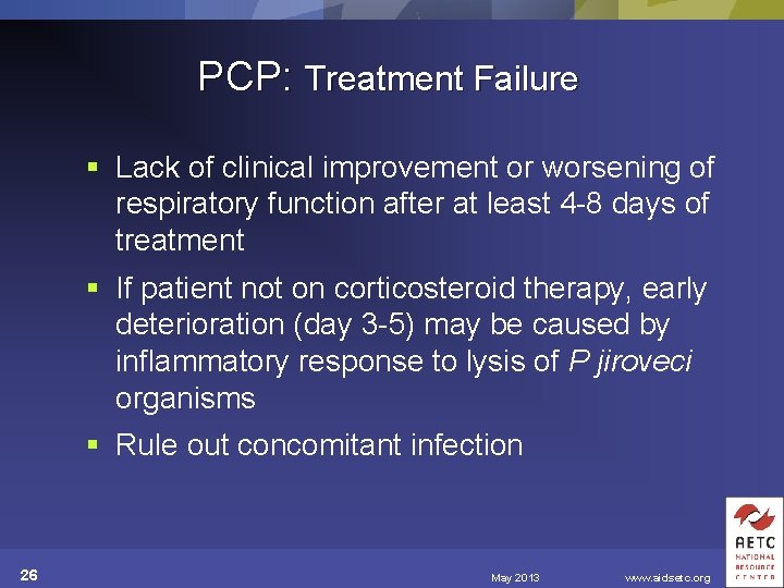 PCP: Treatment Failure § Lack of clinical improvement or worsening of respiratory function after