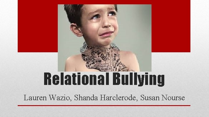 Relational Bullying Lauren Wazio, Shanda Harclerode, Susan Nourse 