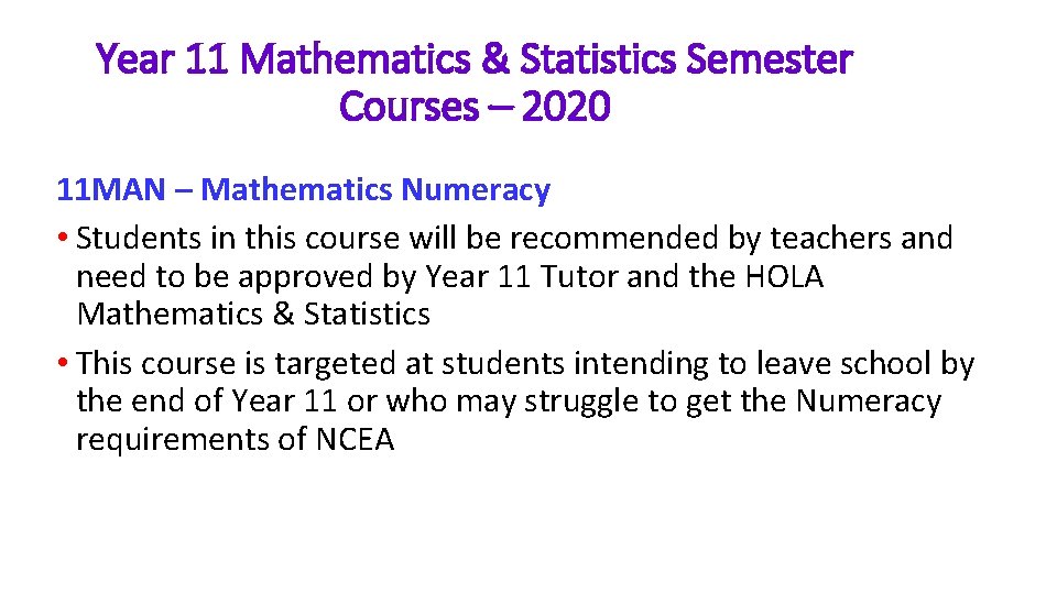 Year 11 Mathematics & Statistics Semester Courses – 2020 11 MAN – Mathematics Numeracy Year 11 Mathematics & Statistics Semester Courses – 2020 11 MAN – Mathematics Numeracy