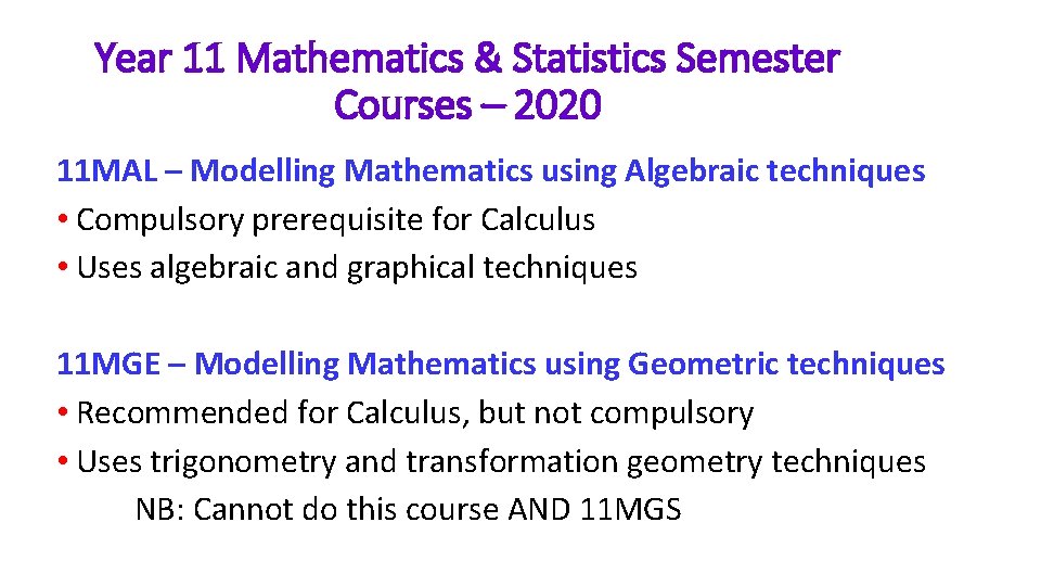Year 11 Mathematics & Statistics Semester Courses – 2020 11 MAL – Modelling Mathematics Year 11 Mathematics & Statistics Semester Courses – 2020 11 MAL – Modelling Mathematics