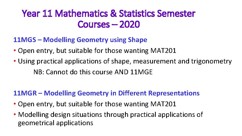 Year 11 Mathematics & Statistics Semester Courses – 2020 11 MGS – Modelling Geometry Year 11 Mathematics & Statistics Semester Courses – 2020 11 MGS – Modelling Geometry
