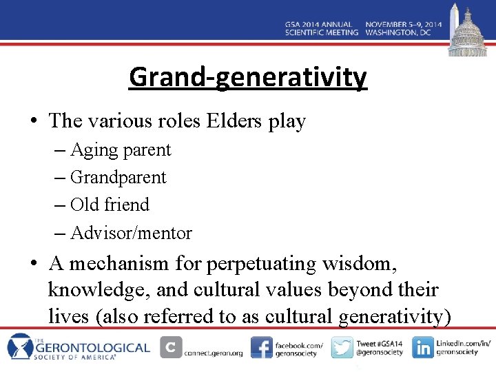 Grand-generativity • The various roles Elders play – Aging parent – Grandparent – Old