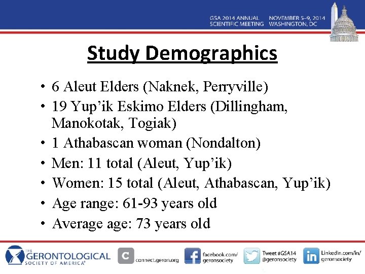 Study Demographics • 6 Aleut Elders (Naknek, Perryville) • 19 Yup’ik Eskimo Elders (Dillingham,