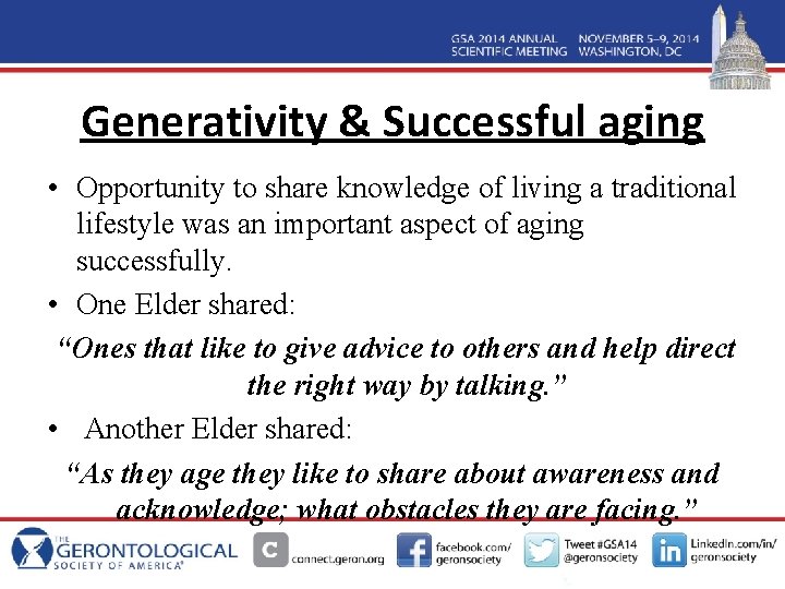 Generativity & Successful aging • Opportunity to share knowledge of living a traditional lifestyle