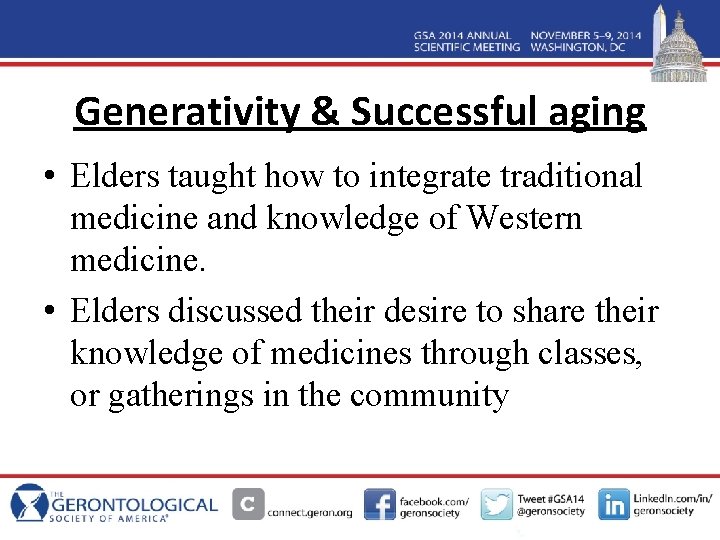 Generativity & Successful aging • Elders taught how to integrate traditional medicine and knowledge
