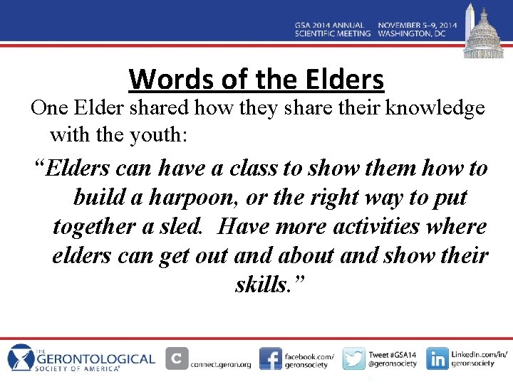 Words of the Elders One Elder shared how they share their knowledge with the
