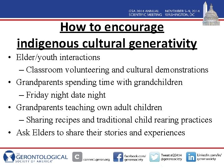 How to encourage indigenous cultural generativity • Elder/youth interactions – Classroom volunteering and cultural