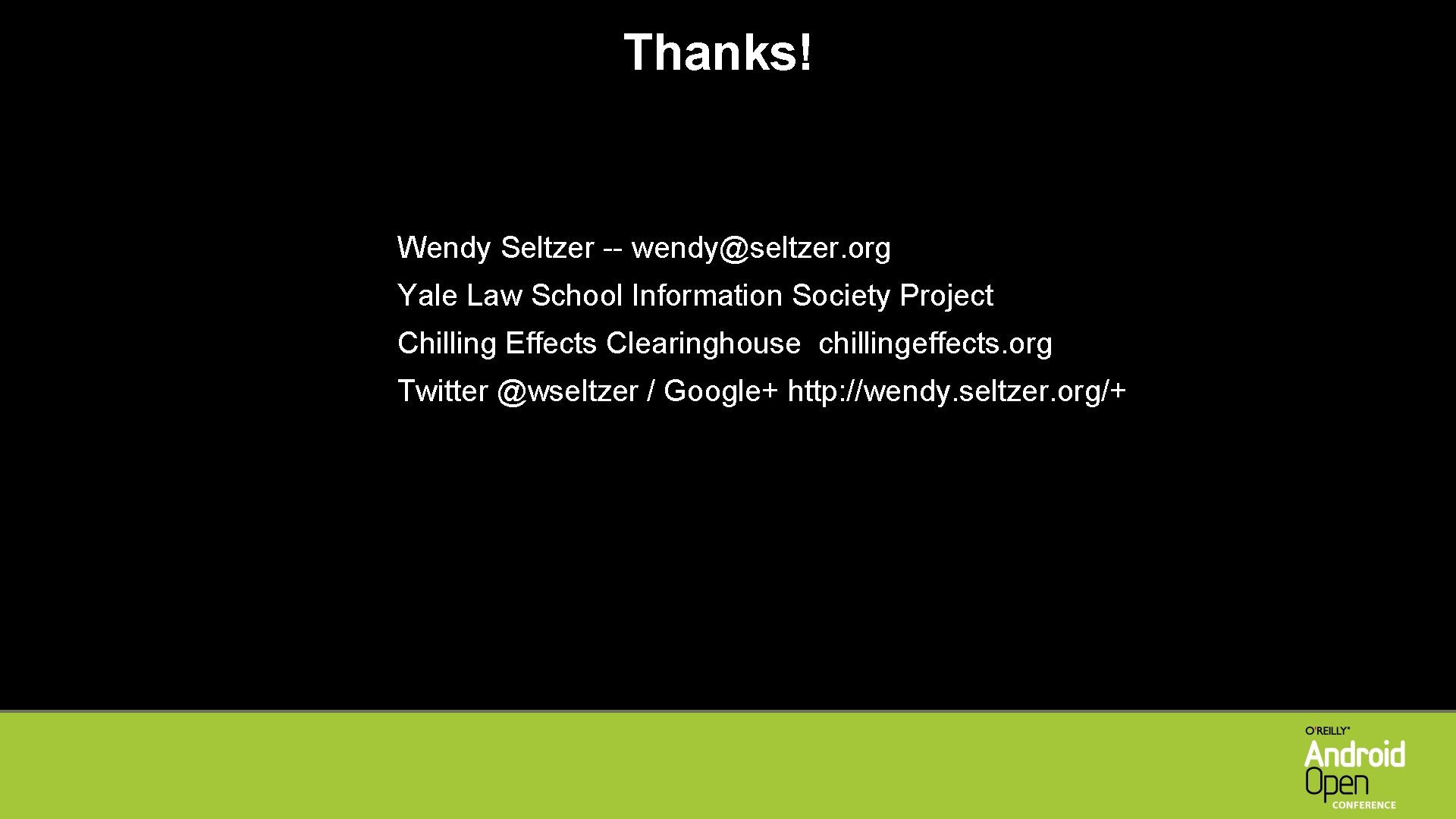 Thanks! Wendy Seltzer -- wendy@seltzer. org Yale Law School Information Society Project Chilling Effects