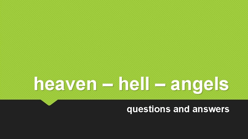 heaven – hell – angels questions and answers 