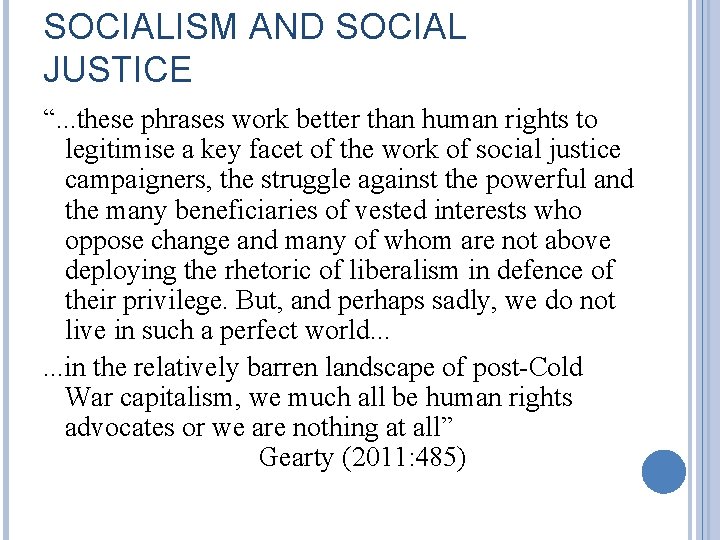 SOCIALISM AND SOCIAL JUSTICE “. . . these phrases work better than human rights