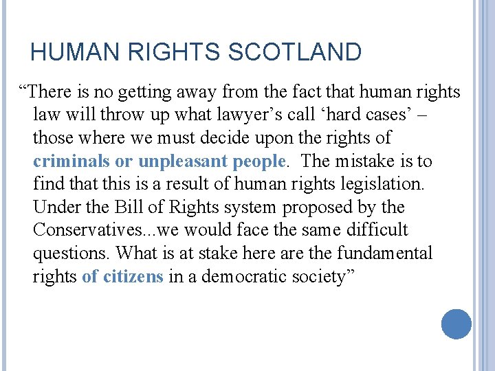 HUMAN RIGHTS SCOTLAND “There is no getting away from the fact that human rights