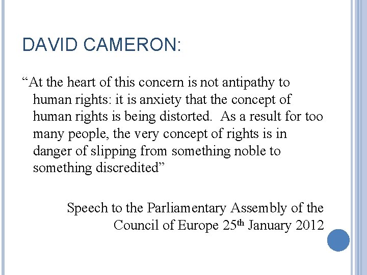 DAVID CAMERON: “At the heart of this concern is not antipathy to human rights: DAVID CAMERON: “At the heart of this concern is not antipathy to human rights: