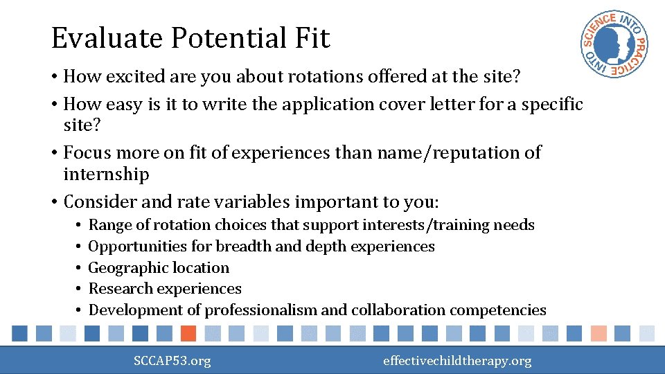 Evaluate Potential Fit • How excited are you about rotations offered at the site?