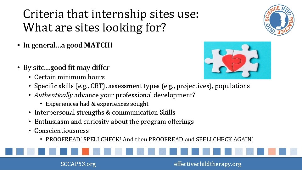 Criteria that internship sites use: What are sites looking for? • In general…a good