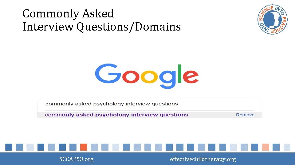 Commonly Asked Interview Questions/Domains SCCAP 53. org effectivechildtherapy. org 