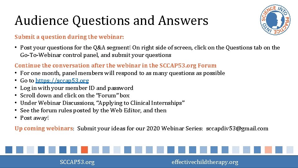 Audience Questions and Answers Submit a question during the webinar: • Post your questions
