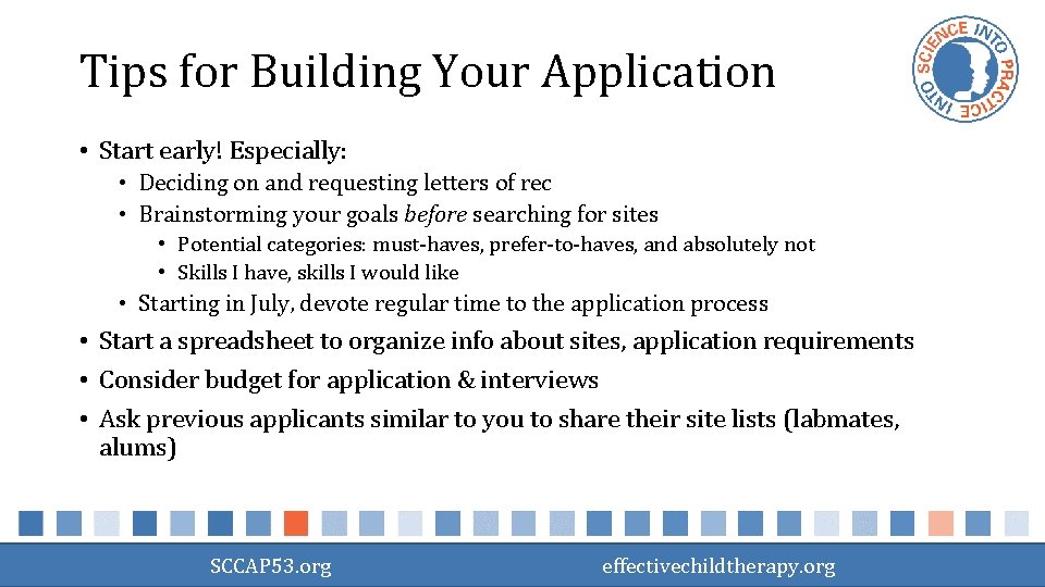Tips for Building Your Application • Start early! Especially: • Deciding on and requesting