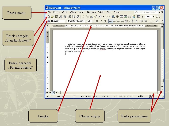 Pasek menu Pasek narzędzi „Standardowych” Pasek narzędzi „Formatowania” Linijka Obszar edycji Paski przewijania 