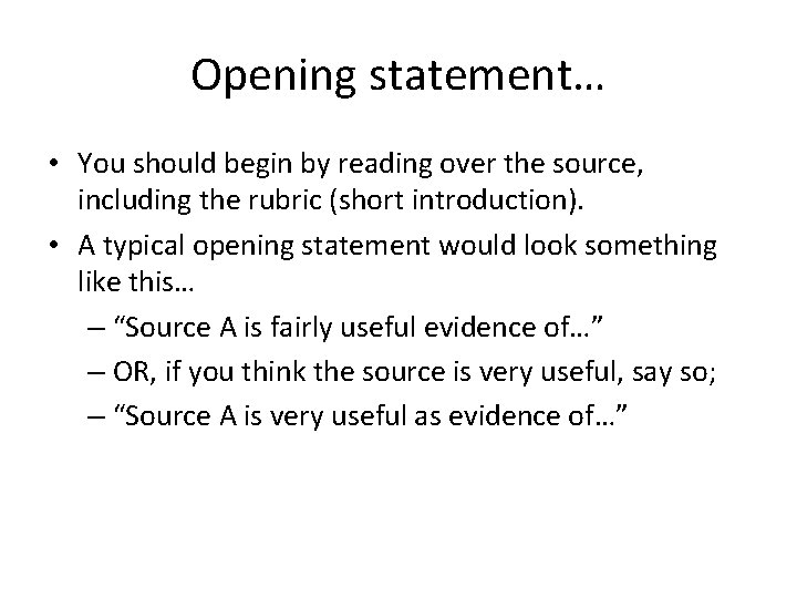 Opening statement… • You should begin by reading over the source, including the rubric