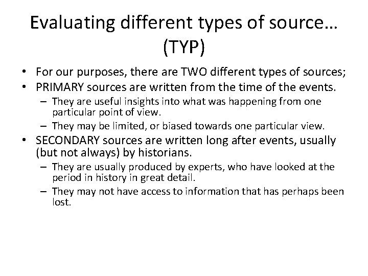 Evaluating different types of source… (TYP) • For our purposes, there are TWO different