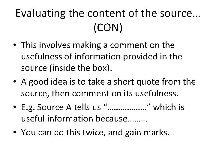 Evaluating the content of the source… (CON) • This involves making a comment on