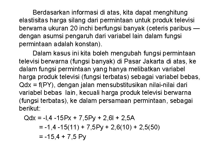 Berdasarkan informasi di atas, kita dapat menghitung elastisitas harga silang dari permintaan untuk Berdasarkan informasi di atas, kita dapat menghitung elastisitas harga silang dari permintaan untuk