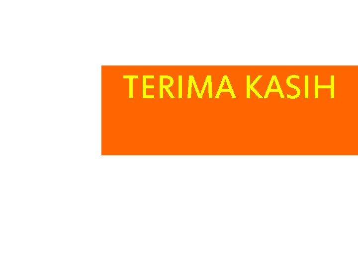 TERIMA KASIH TERIMA KASIH