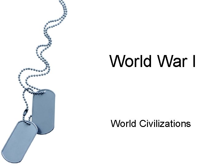 World War I World Civilizations 